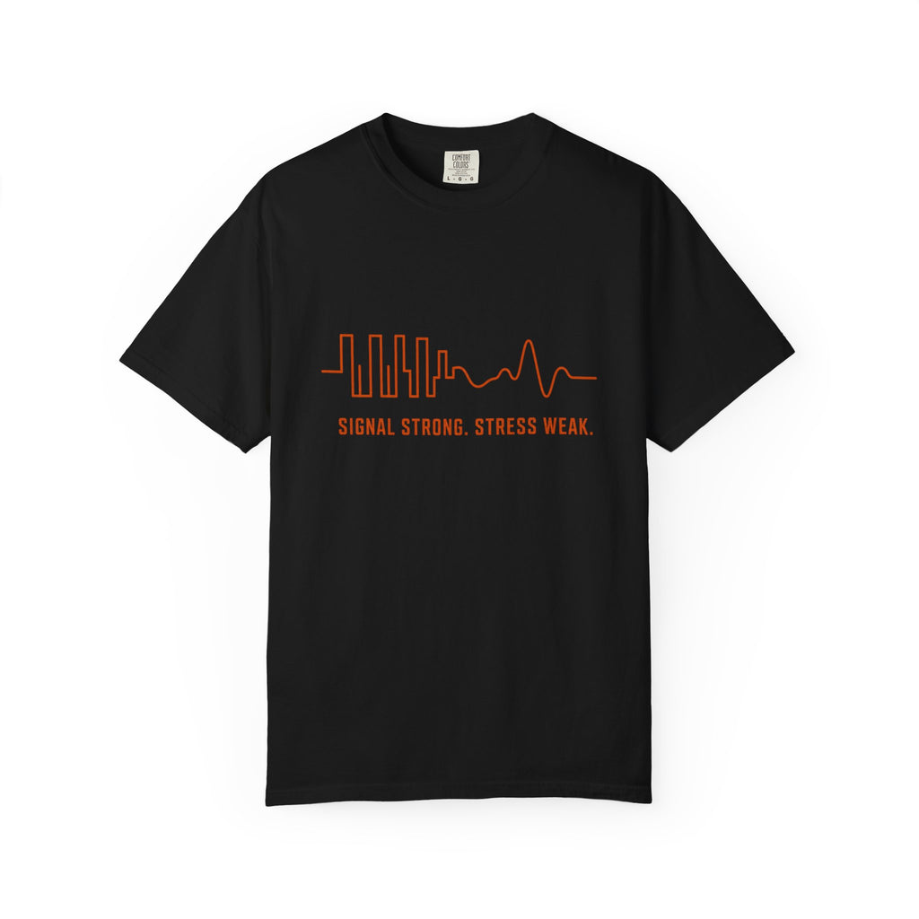 Signal Strong Stress Weak - T-Shirt