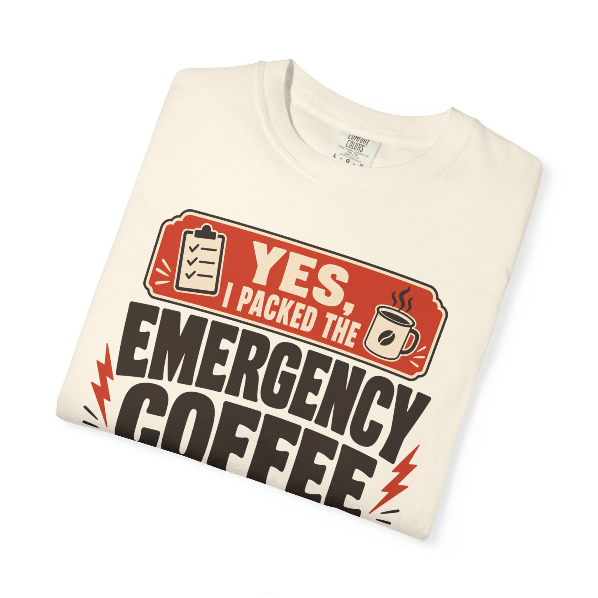 Yes I Packed The Emergency Coffee - T-Shirt