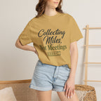 Collecting Miles Not Meetings - T-Shirt