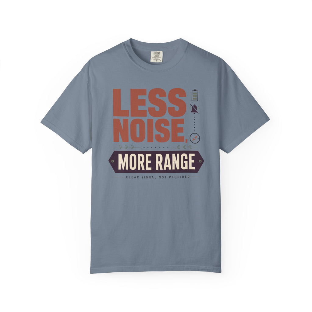 Less Noise More Range - T-Shirt