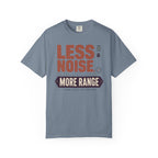 Less Noise More Range - T-Shirt