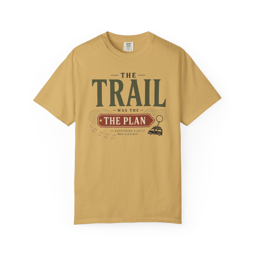 The Trail Was The Plan - T-Shirt