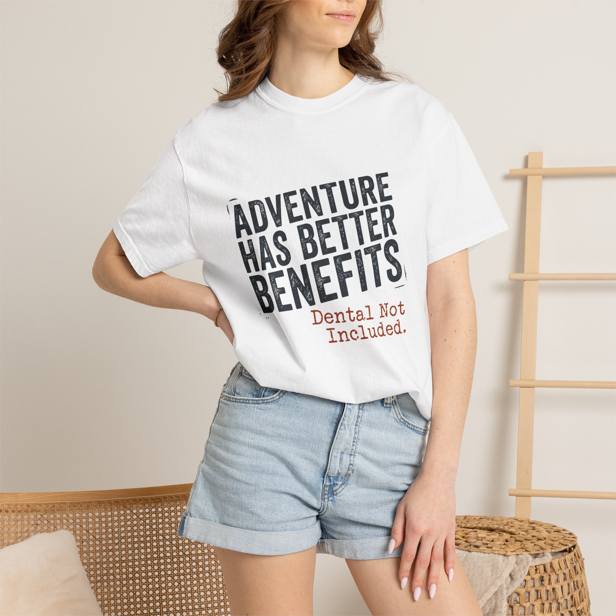 Adventure Has Better Benefits - T-Shirt