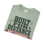 Built For Distance Not Approval - T-Shirt
