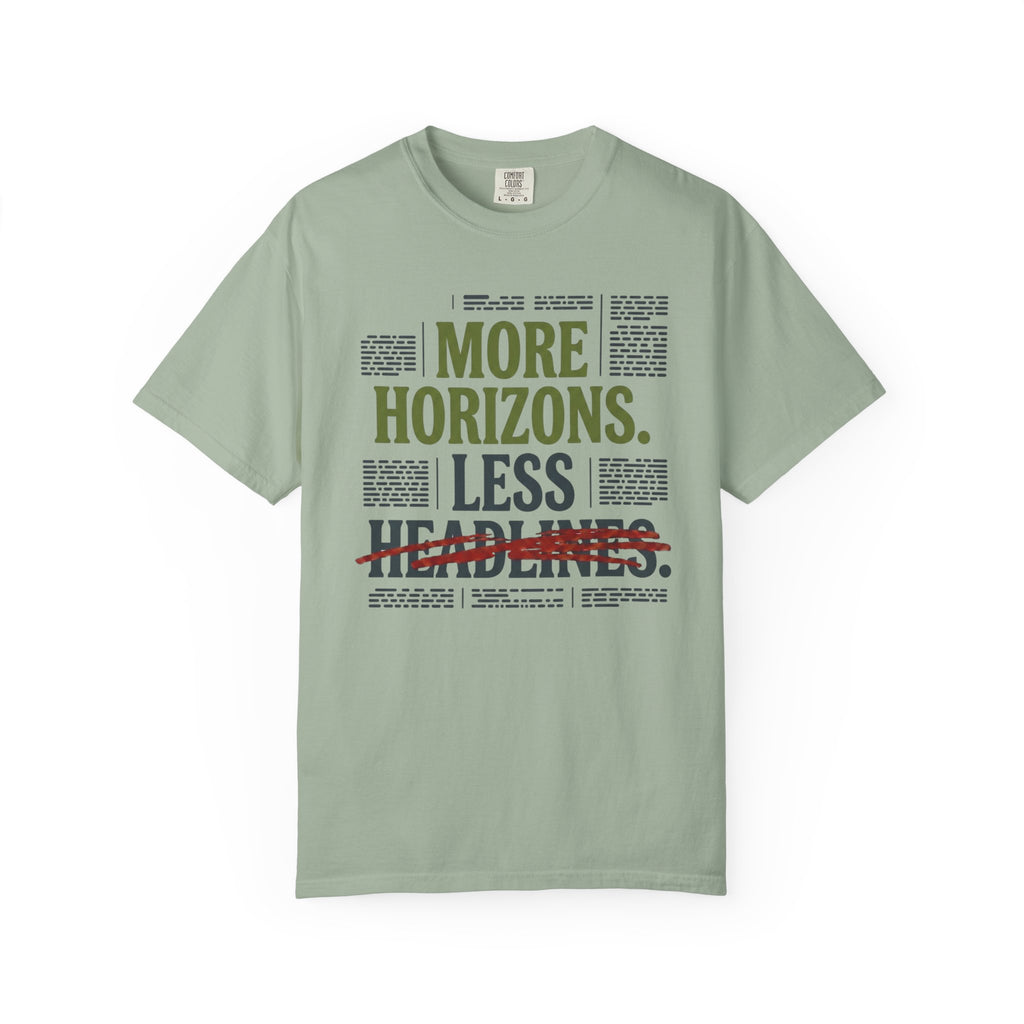 More Horizons Less Headlines - T-Shirt