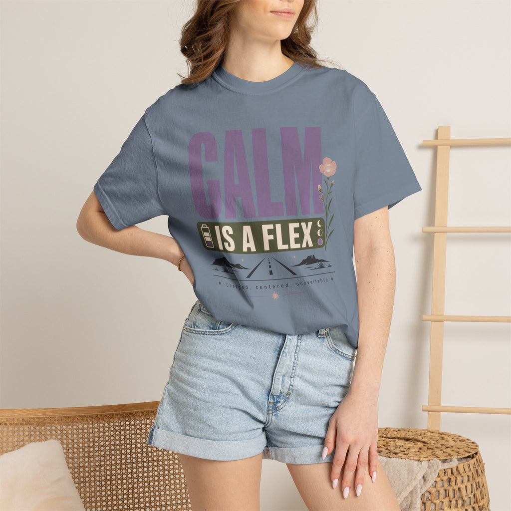 Calm Is A Flex - T-Shirt