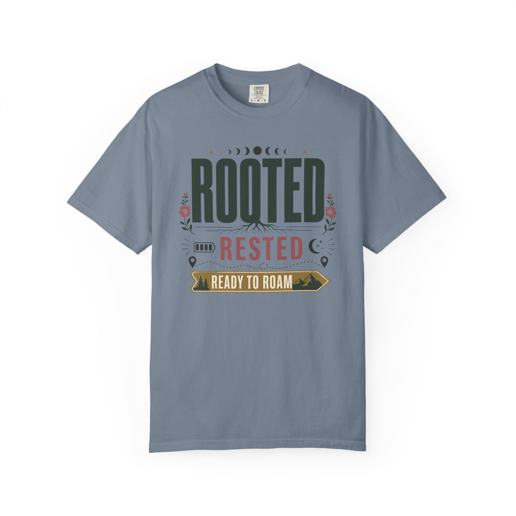 Rooted Rested Ready To Roam - T-Shirt