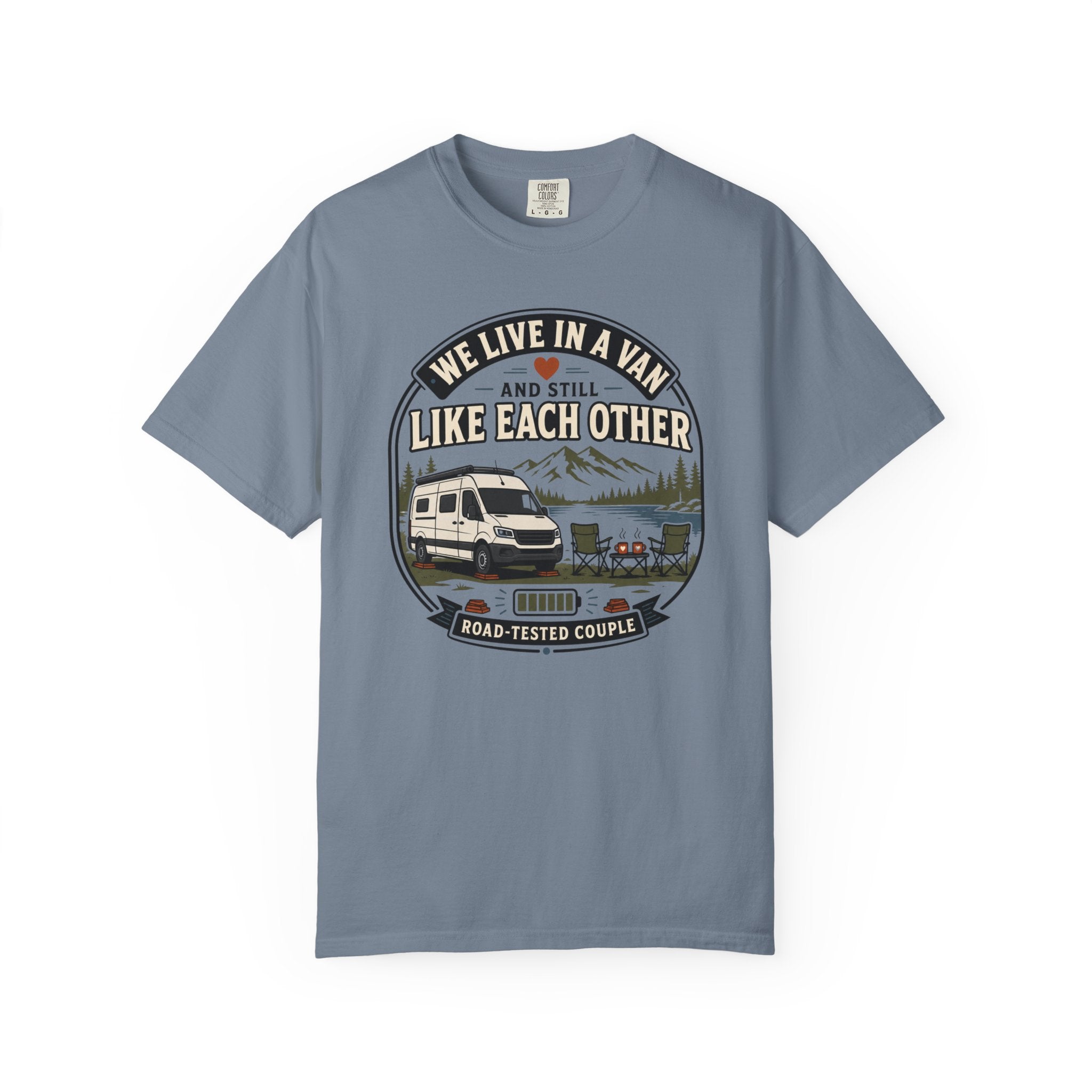We Live In A Van And Still Like Each Other - T-Shirt