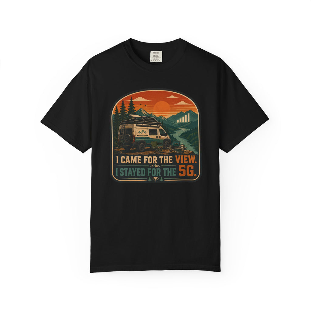 I Came For The View I Stayed 5G - T-Shirt