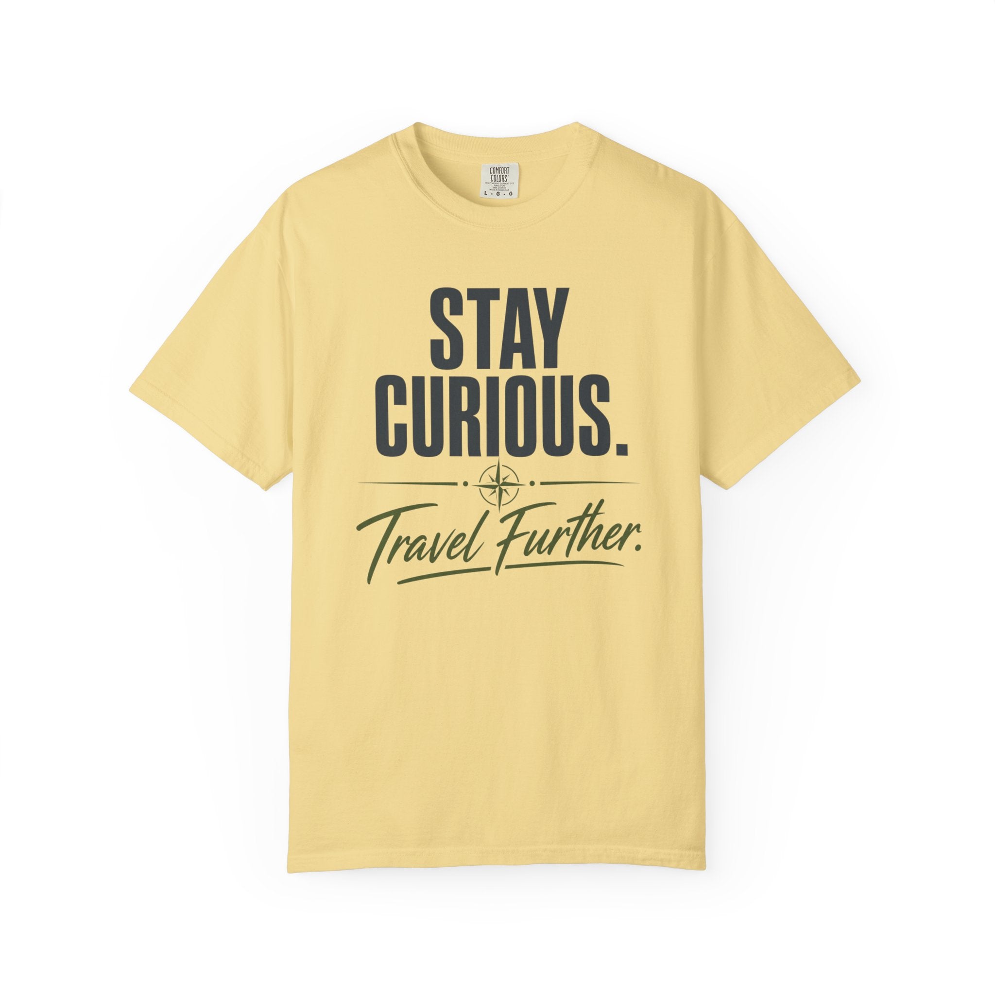 Stay Curious Travel Further - T-Shirt