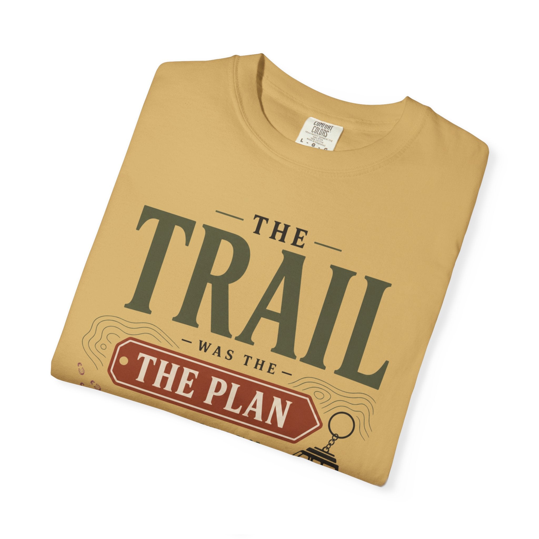 The Trail Was The Plan - T-Shirt