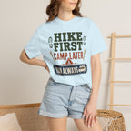 Hike First Camp Later Van Always - T-Shirt