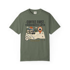 Coffee First Coordinates Later - T-Shirt