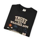 Trust Issues With Weather Apps - T-Shirt