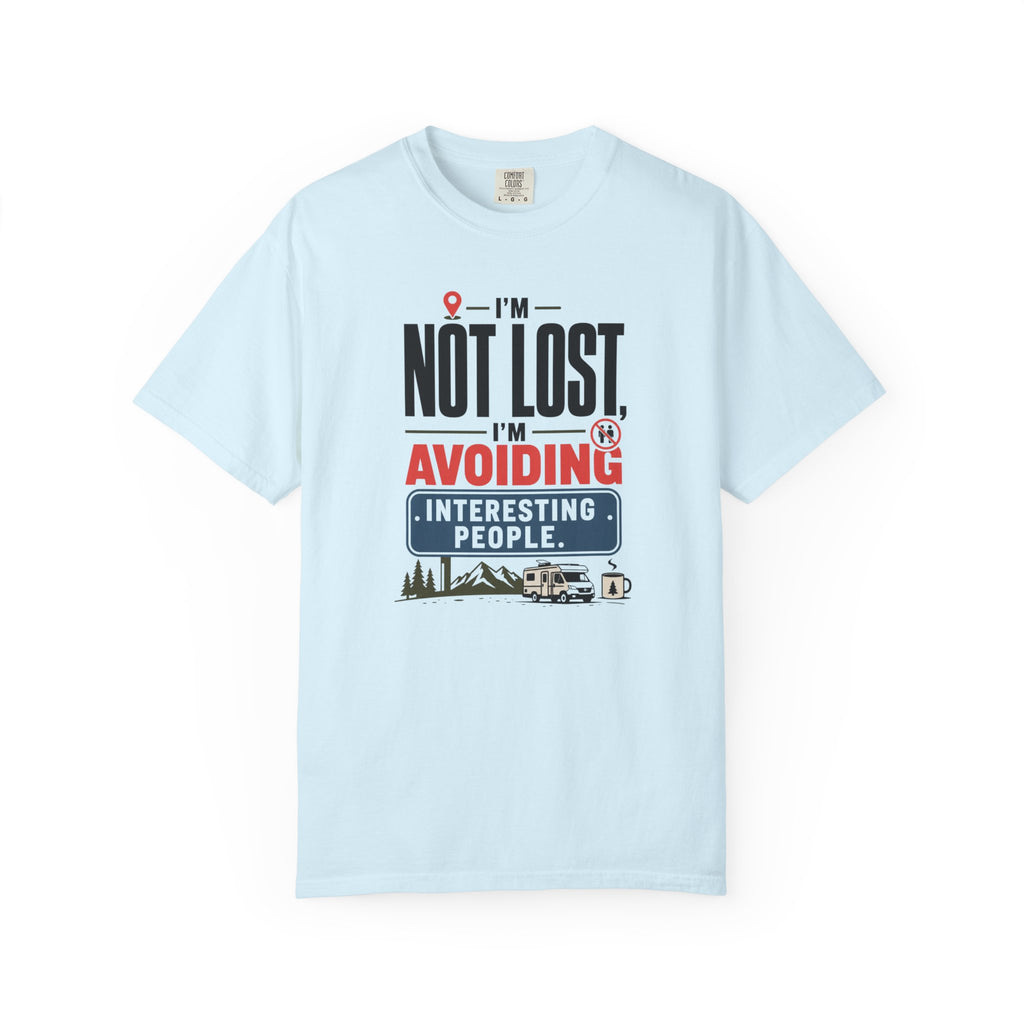 I'm Not Lost I'm Avoiding Interesting People - T-Shirt