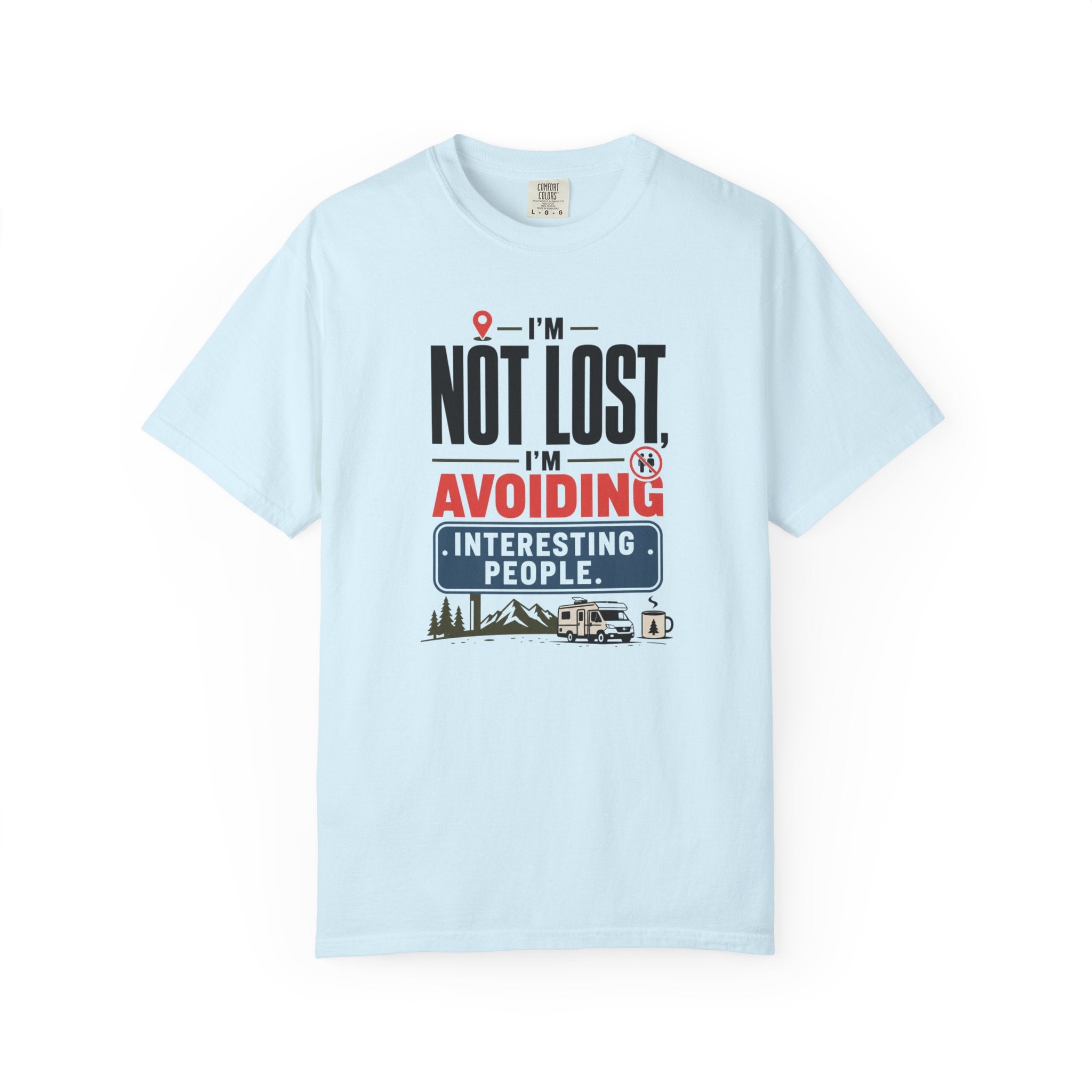 I'm Not Lost I'm Avoiding Interesting People - T-Shirt