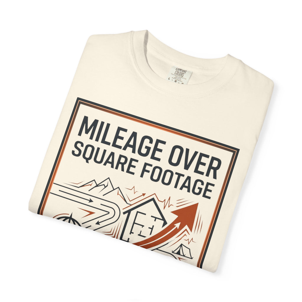 Mileage Over Square Footage - T-Shirt