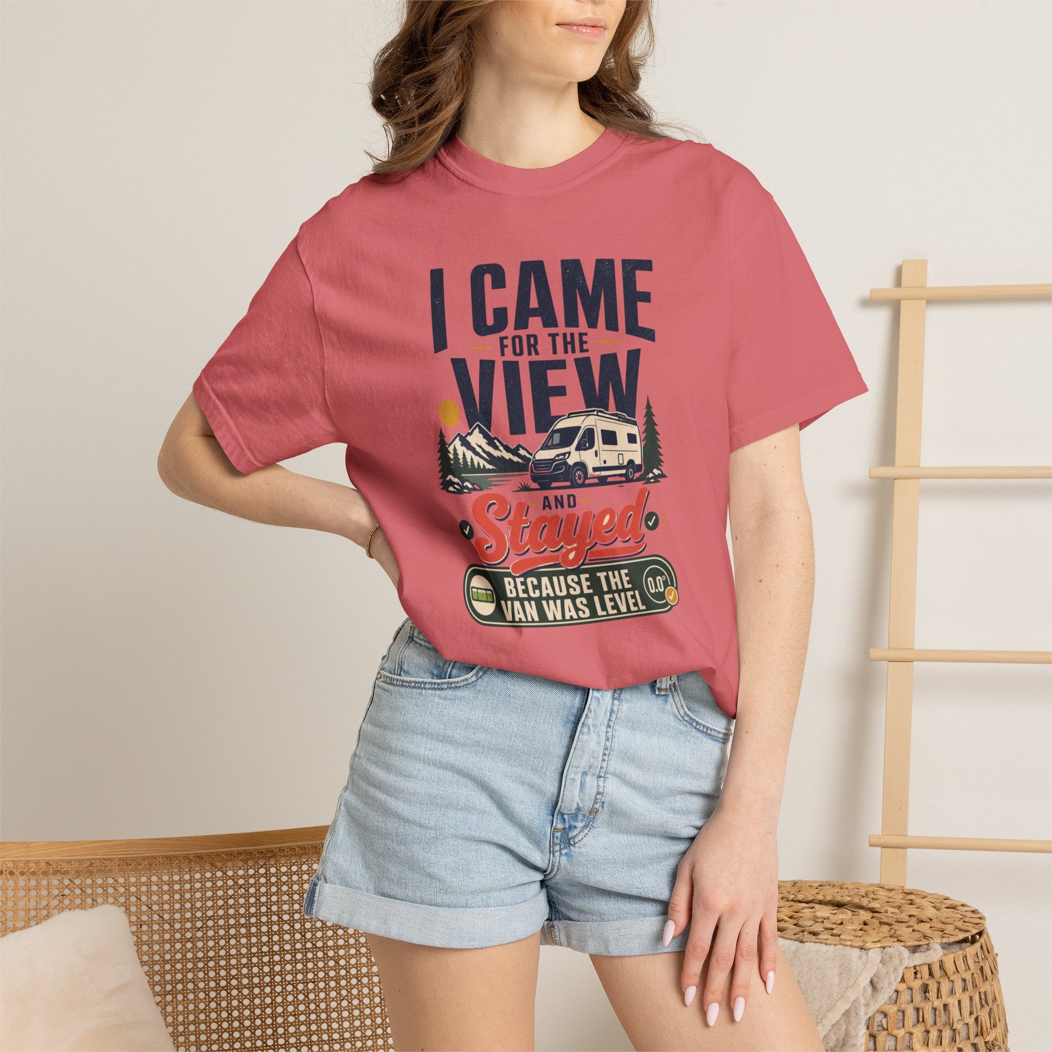 I Came For The View And Stayed Because The Van Was Level - T-Shirt
