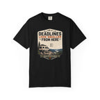 Deadlines Look Smaller From Here - T-Shirt