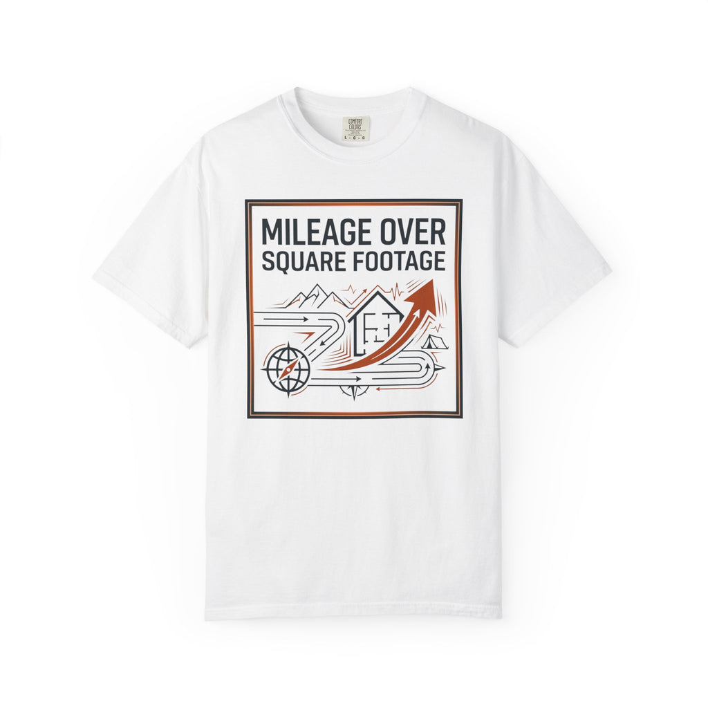 Mileage Over Square Footage - T-Shirt
