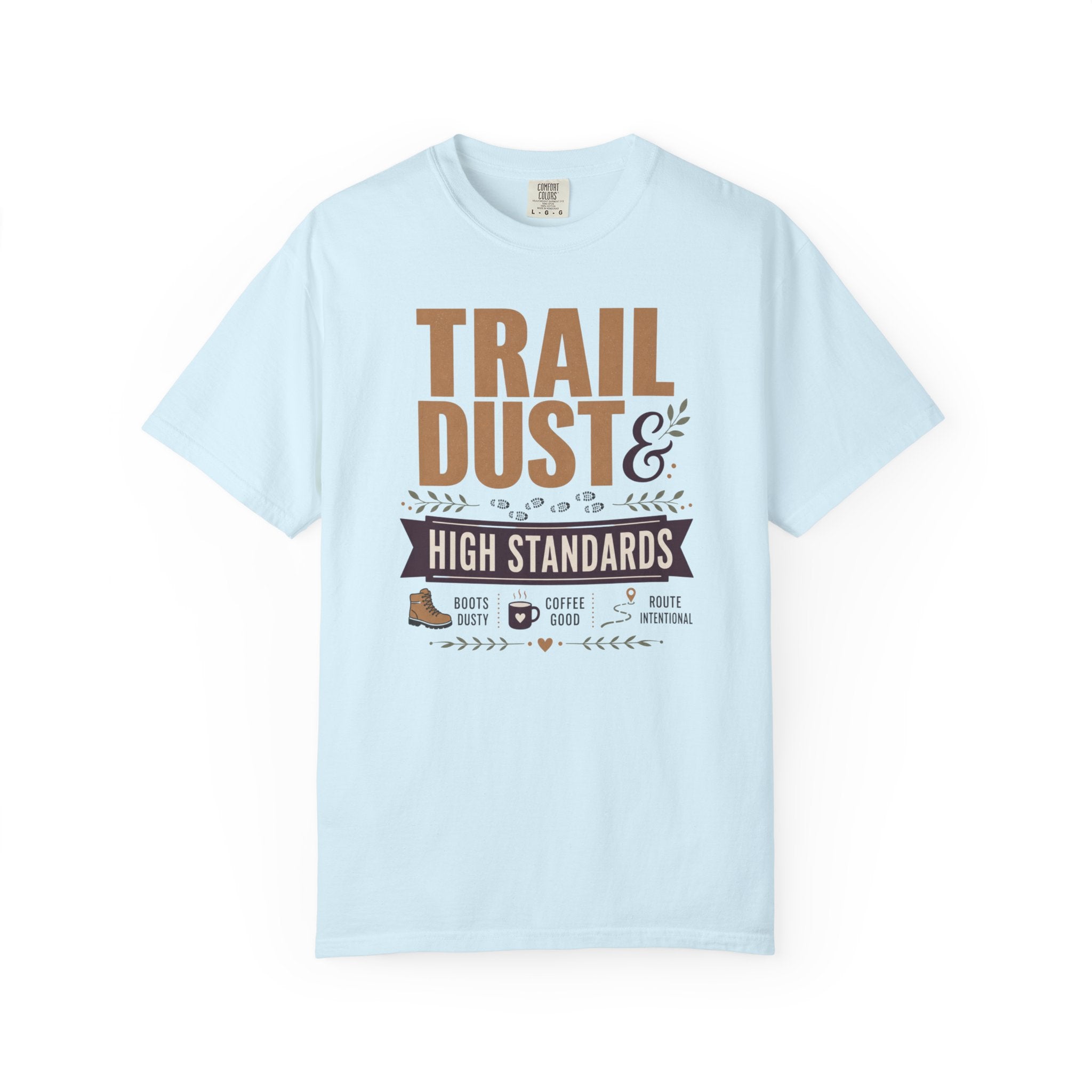 Trail Dust And High Standards - T-Shirt