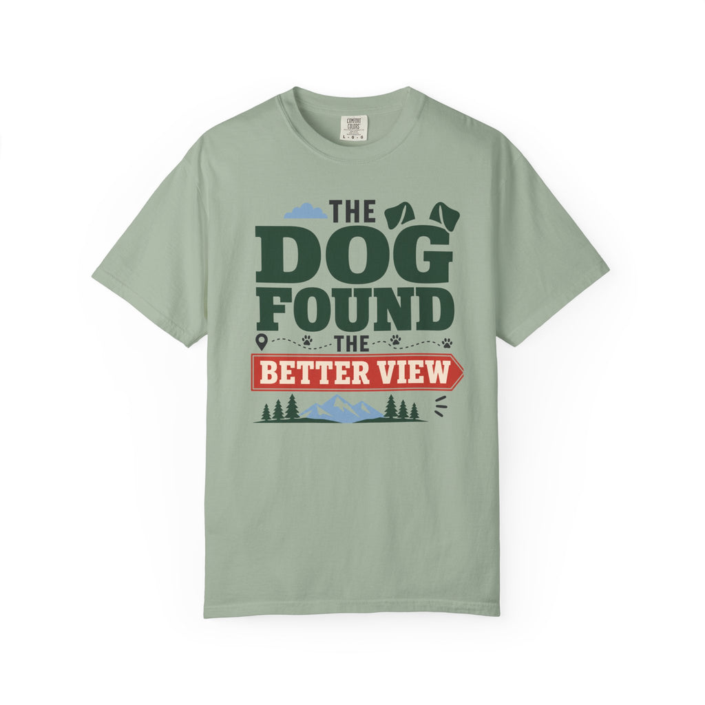 The Dog Found The Better View - T-Shirt