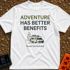 Dental Not Included - T-Shirt in White - The design features the text "ADVENTURE HAS BETTER BENEFITS" above a line...