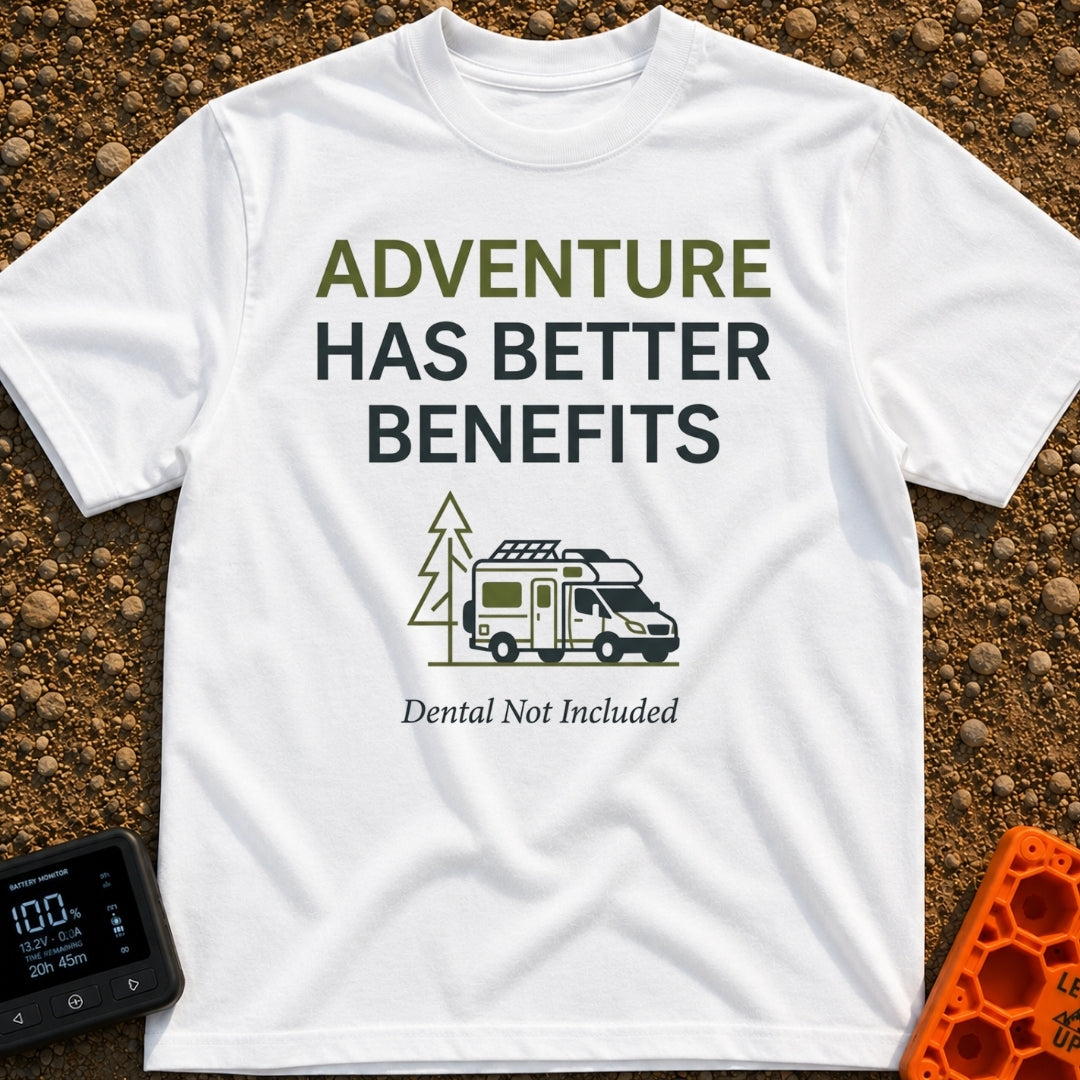 Dental Not Included - T-Shirt in White - The design features the text "ADVENTURE HAS BETTER BENEFITS" above a line...