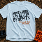 Dental Not Included - T-Shirt in Chambray - A text-based design featuring the phrase "ADVENTURE HAS BETTER BENEFITS" in a...