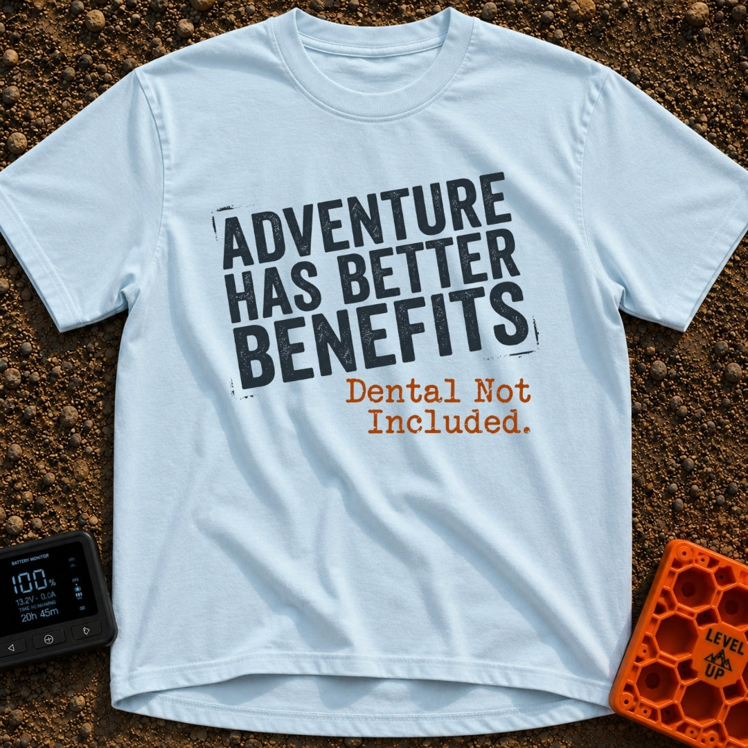 Dental Not Included - T-Shirt in Chambray - A text-based design featuring the phrase "ADVENTURE HAS BETTER BENEFITS" in a...