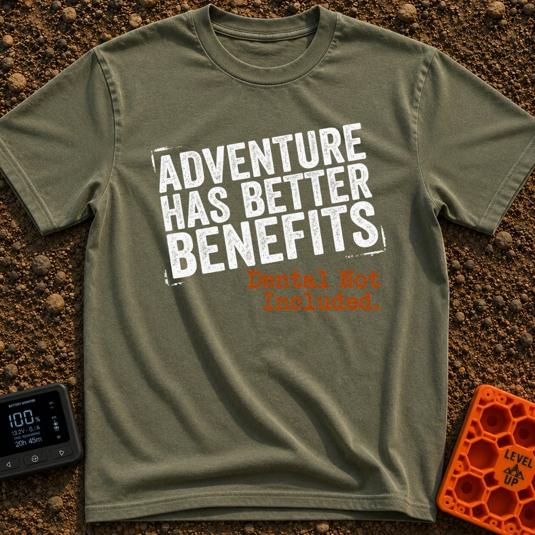 Dental Not Included - T-Shirt in Moss - A text-based design featuring the phrase "ADVENTURE HAS BETTER BENEFITS" in a...
