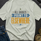 All Gauges Point Elsewhere - T-Shirt