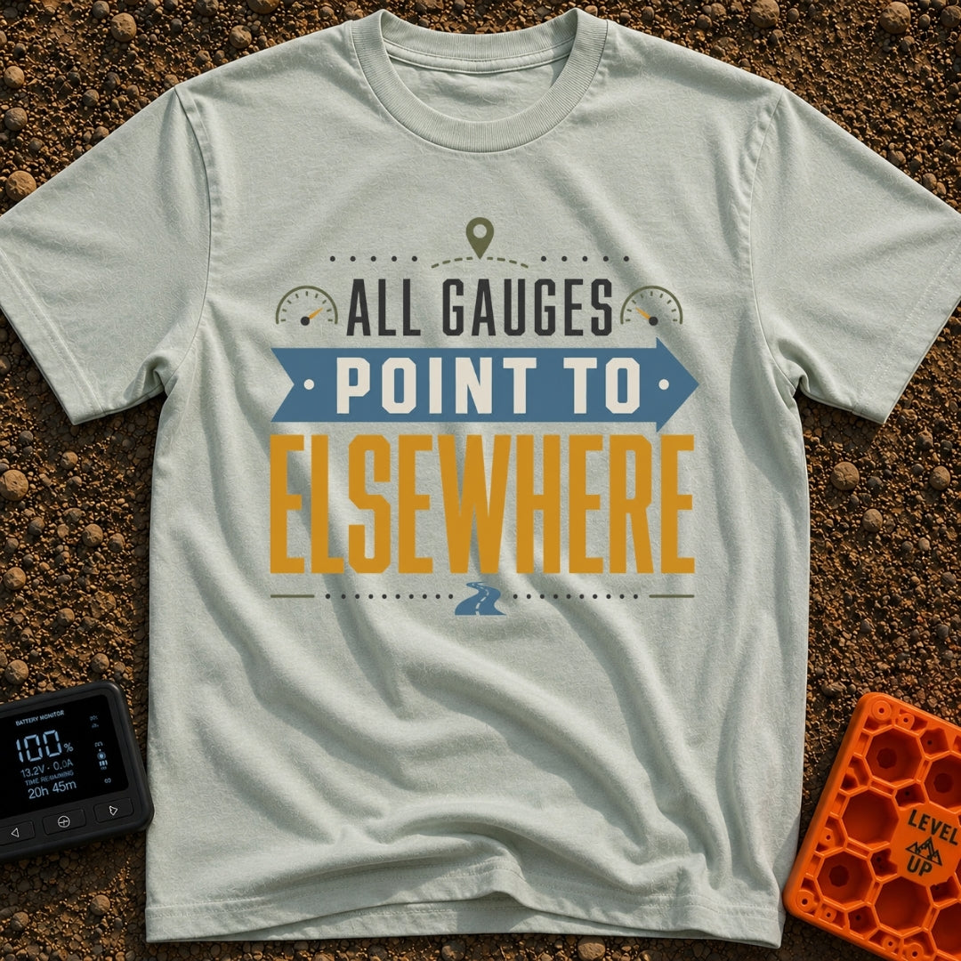 All Gauges Point Elsewhere - T-Shirt in Bay - A typographic design reading "ALL GAUGES POINT TO ELSEWHERE" arranged with...