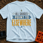 All Gauges Point Elsewhere - T-Shirt in Chambray - A typographic design reading "ALL GAUGES POINT TO ELSEWHERE" arranged...
