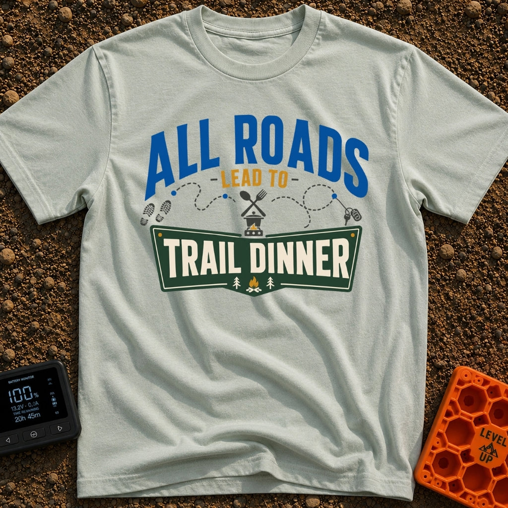 Finding Trail Dinner - T-Shirt in Bay - A typographic design reading "ALL ROADS LEAD TO TRAIL DINNER" with a dotted line...