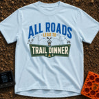 Finding Trail Dinner - T-Shirt in Chambray - A typographic design reading "ALL ROADS LEAD TO TRAIL DINNER" with a dotted...