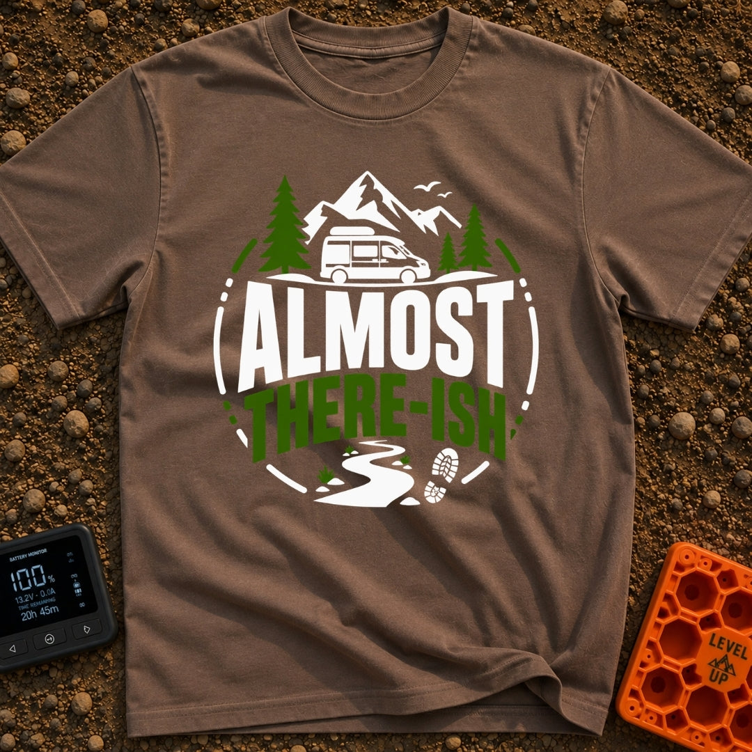 Are We There Ish - T-Shirt in Espresso - A circular graphic design featuring the text 'ALMOST THERE-ISH' situated between...