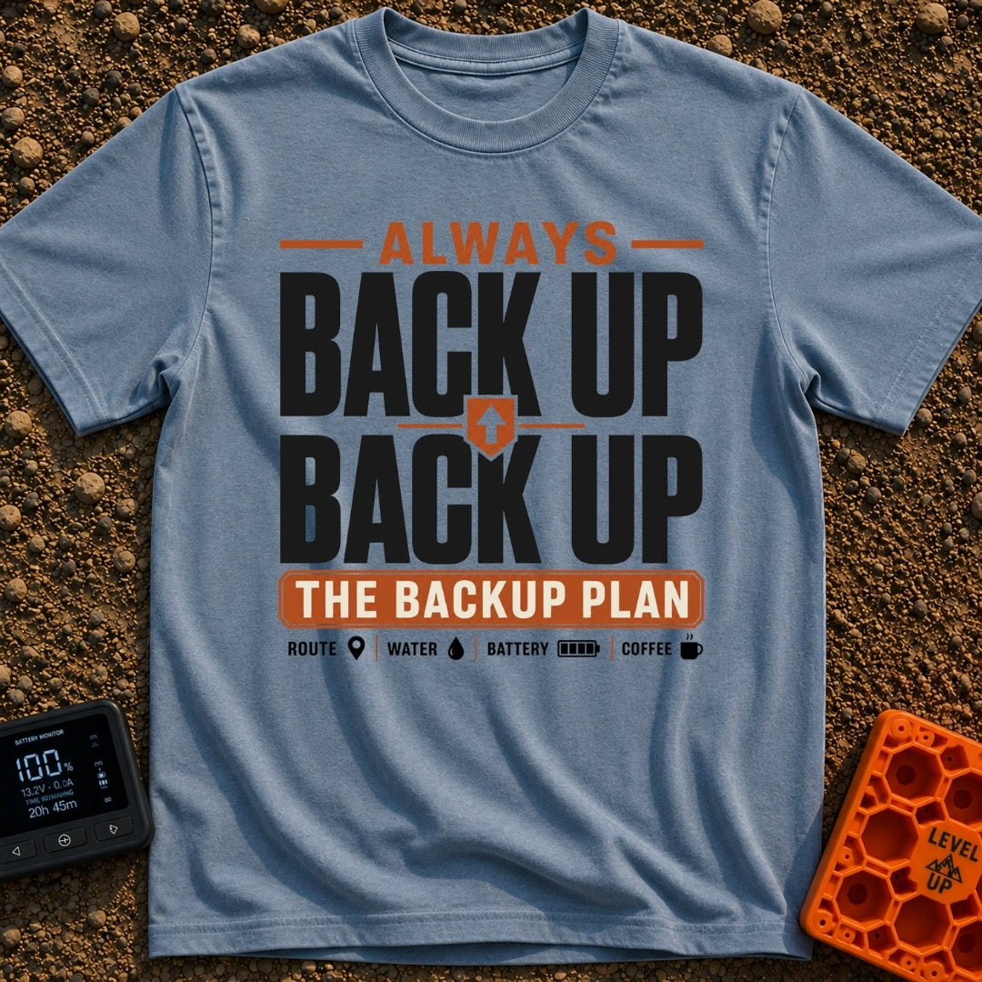Back Up The Backup - T-Shirt in Blue Jean - A typography-based design featuring the text "ALWAYS BACK UP BACK UP THE...