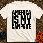 America Is My Campsite - T-Shirt in Ivory - Bold, black, uppercase text reading "AMERICA IS MY CAMPSITE" stacked in three...