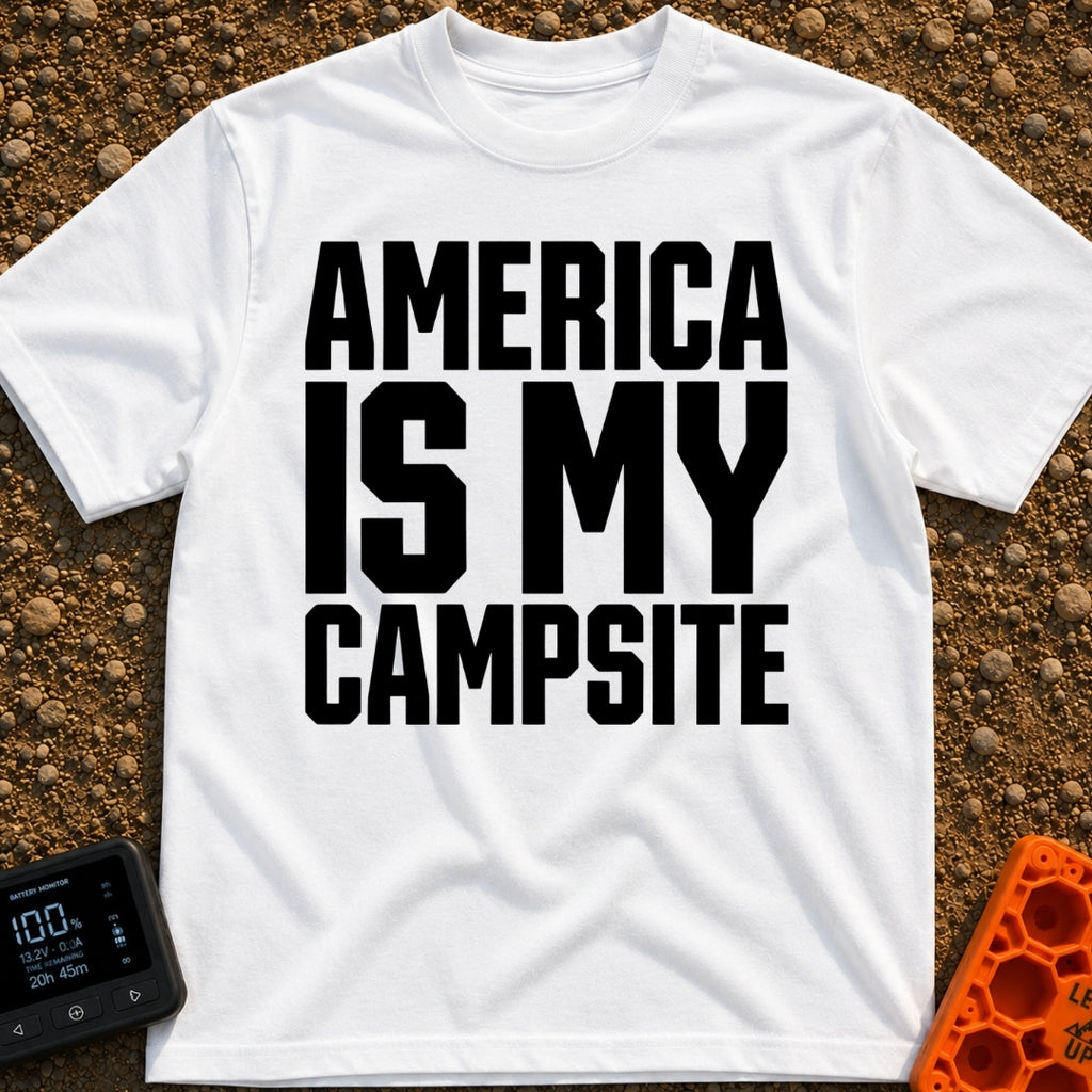 America Is My Campsite - T-Shirt in White - Bold, black, uppercase text reading "AMERICA IS MY CAMPSITE" stacked in three...