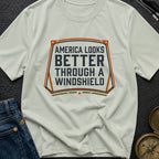 Better Through A Windshield - T-Shirt