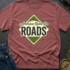 America runs On Roads - T-Shirt