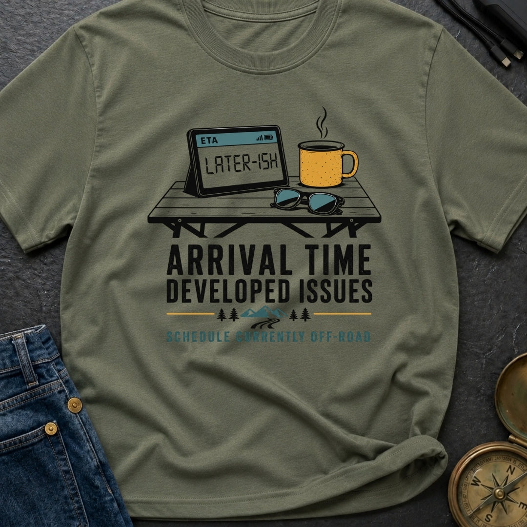Arrival Time Developed Issues - T-Shirt