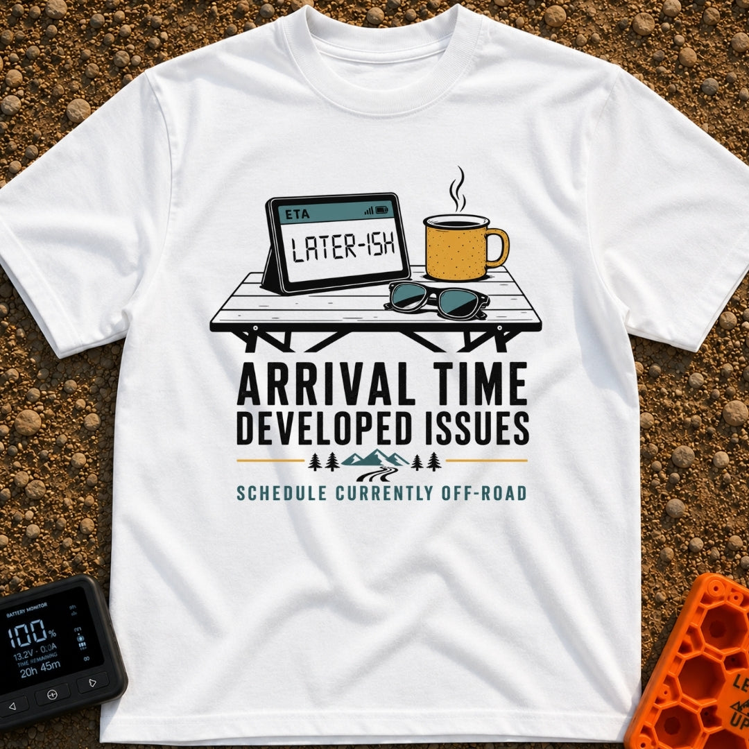 Arrival Time Not Found - T-Shirt in White - A graphic showing a folding camp table holding a tablet displaying the words...
