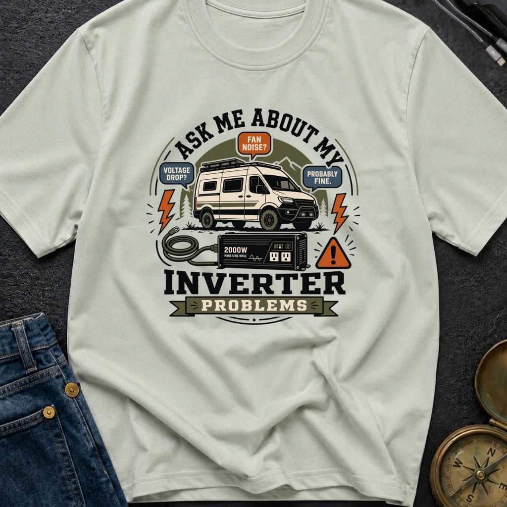 Ask About Inverter Problems - T-Shirt