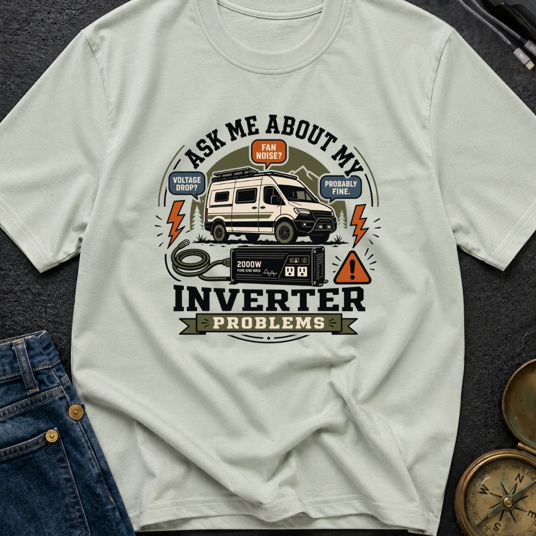 Ask About Inverter Problems - T-Shirt