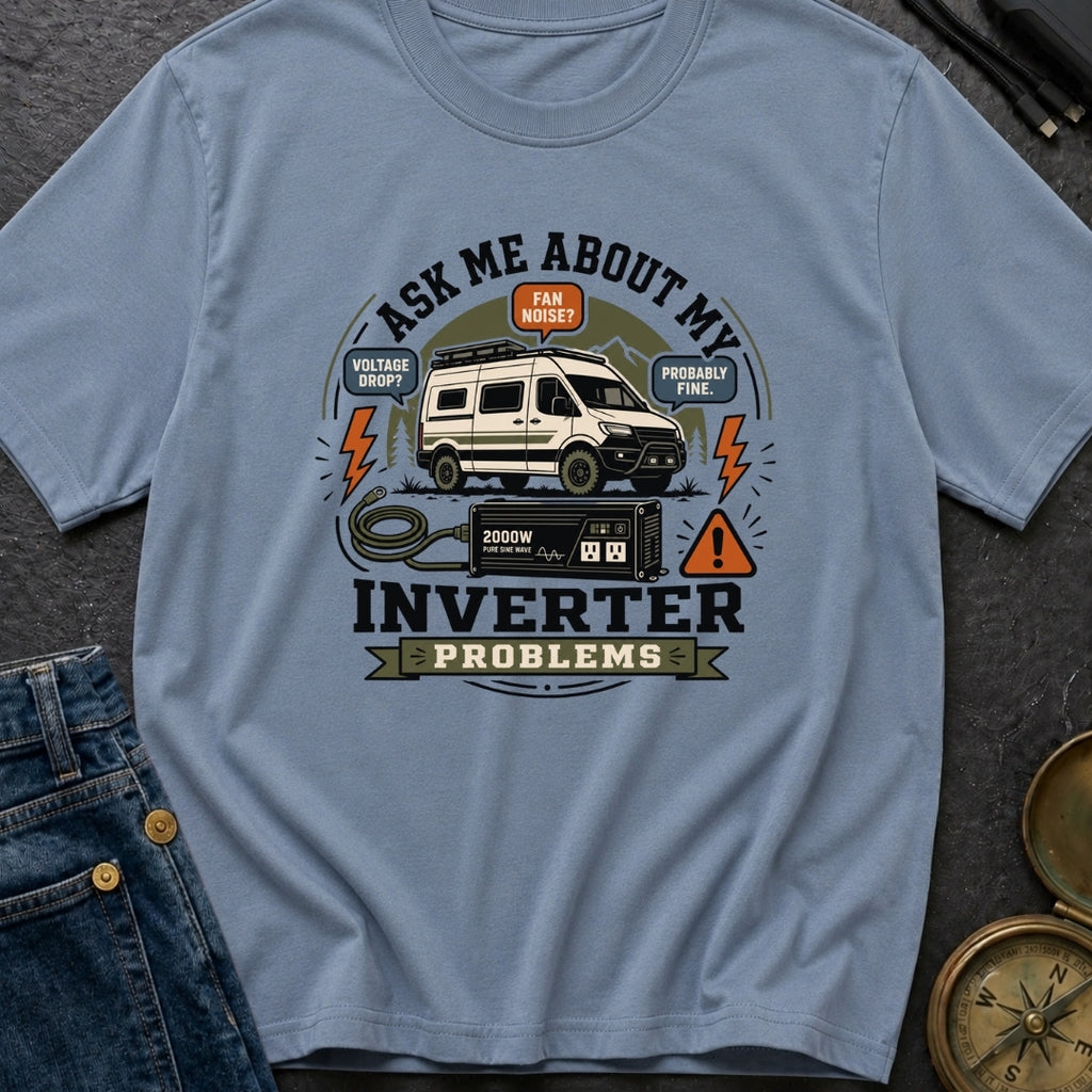 Ask About Inverter Problems - T-Shirt