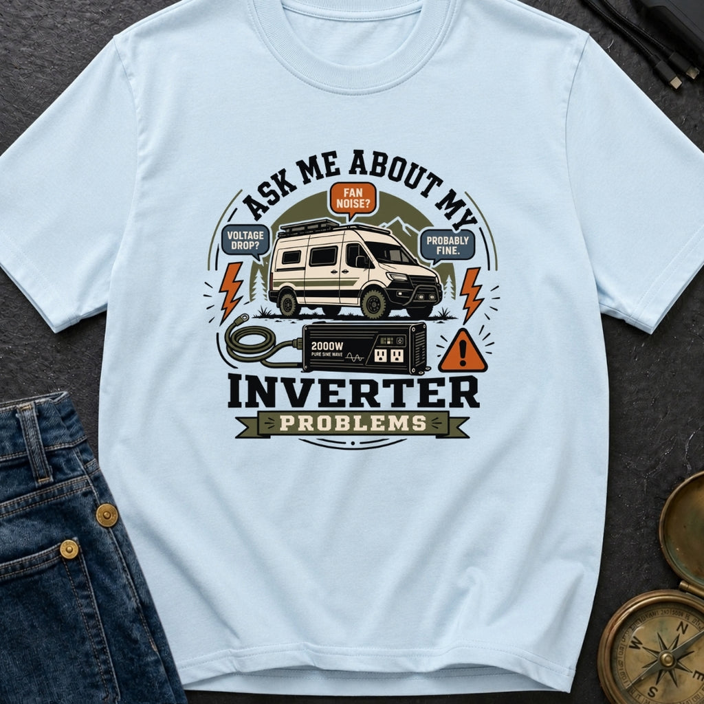 Ask About Inverter Problems - T-Shirt