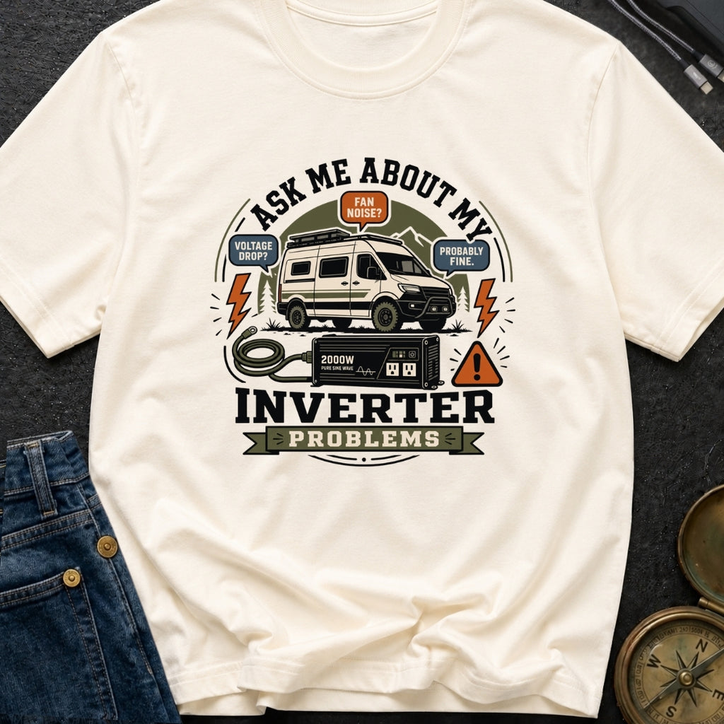 Ask About Inverter Problems - T-Shirt
