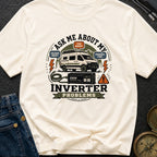 Ask About Inverter Problems - T-Shirt